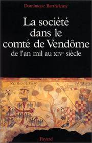 Cover of: La société dans le comté de Vendôme by Dominique Barthélemy