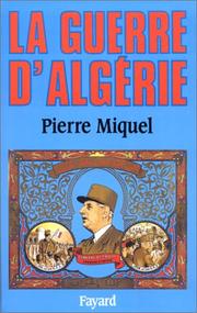 Cover of: La guerre d'Algérie by Miquel, Pierre