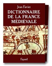 Cover of: Dictionnaire de la France médiévale by Jean Favier