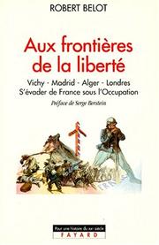 Aux frontières  de la liberté by Robert Belot