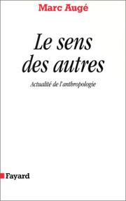 Cover of: Le sens des autres: actualité de l'anthropologie