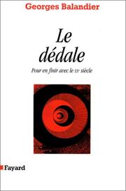 Cover of: Le dédale: pour en finir avec le XXe siècle