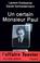 Cover of: Un certain Monsieur Paul