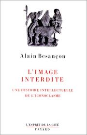 Cover of: L'Image interdite. Une histoire intellectuelle de l'iconoclasme