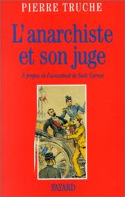 Cover of: L' anarchiste et son juge: à propos de l'assassinat de Sadi Carnot