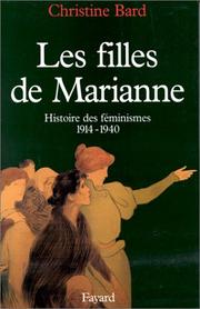 Cover of: Les filles de Marianne: histoire des féminismes 1914-1940