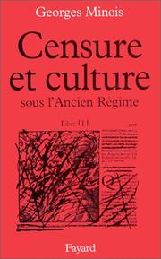 Cover of: Censure et culture sous l'Ancien Régime by Georges Minois