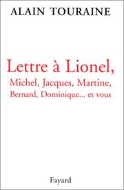 Cover of: Lettre à Lionel, Michel, Jacques, Martine, Bernard, Dominique-- et vous