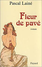 Cover of: Fleur de pavé: roman sur un thème d'Aristide Bruant
