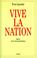 Cover of: Vive la nation