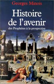 Cover of: Histoire de l'avenir: des prophètes à la prospective