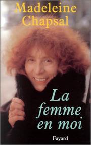 Cover of: La femme en moi by Bruce W. Bennett, Madeleine Chapsal