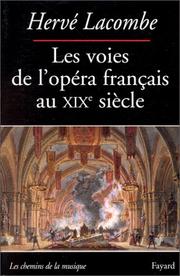 Cover of: Les voies de l'opéra français au XIXe siècle by Hervé Lacombe