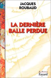 Cover of: La dernière balle perdue: roman