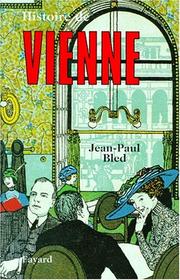 Cover of: Histoire de Vienne by Jean-Paul Bled