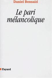 Cover of: Le pari mélancolique by Daniel Bensaïd