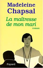Cover of: La maîtresse de mon mari by Madeleine Chapsal