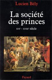 Cover of: La société des princes: XVIe-XVIIIe siècle