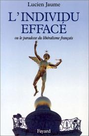 Cover of: L' individu effacé, ou, Le paradoxe du libéralisme français