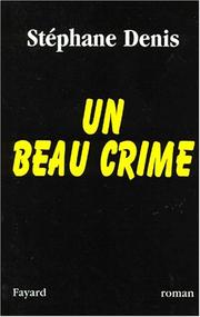 Cover of: Un beau crime by Stéphane Denis