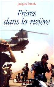 Cover of: Frères dans la rizière by Jacques Danois