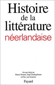 Cover of: Histoire de la littérature néerlandaise by dirigé par Hanna Stouten, Jaap Goedegebuure et Frits van Oostrom ; avec la collaboration de Jeanne Verbij-Schillings.