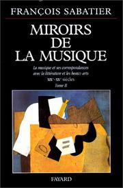 Cover of: Miroirs de la musique: la musique et ses correspondances avec la littérature et les beaux-arts