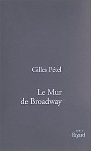Cover of: Le mur de Broadway: roman