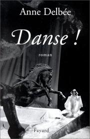 Cover of: Danse! by Anne Delbée
