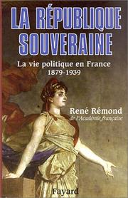 Cover of: La République souveraine: la vie politique en France, 1878-1939