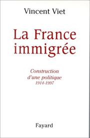 Cover of: La France immigrée: construction d'une politique, 1914-1997