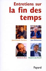 Cover of: Entretiens sur la fin des temps by Jean-Claude Carrière ... [et al.] ; réalisés par Catherine David, Frédéric Lenoir et Jean-Philippe de Tonnac.