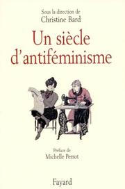 Cover of: Un siècle d'antiféminisme