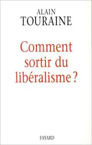 Cover of: Comment sortir du libéralisme? by Alain Touraine