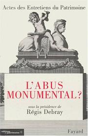 Cover of: L'abus monumental?: Entretiens du patrimoine : Theatre national de Chaillot, Paris, 23, 24 et 25 novembre 1998