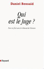 Cover of: Qui est le juge? by Daniel Bensaïd