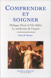 Cover of: Comprendre et soigner: Philippe Pinel, 1745-1826 : la médecine de l'esprit