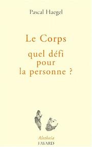 Cover of: Le corps, quel défi pour la personne ? by Pascal Haegel