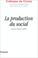 Cover of: La production du social