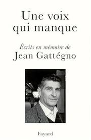 Cover of: Une voix qui manque: écrits en mémoire de Jean Gattégno