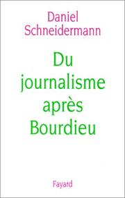 Cover of: Du journalisme après Bourdieu by Daniel Schneidermann