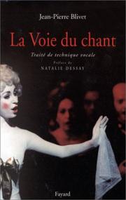 Cover of: La voie du chant by Jean-Pierre Blivet