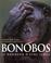 Cover of: Bonobos, le bonheur d'être singe