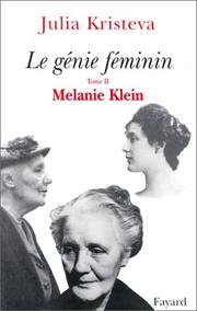 Cover of: Le Génie féminin. Tome II. Mélanie Klein by Julia Kristeva