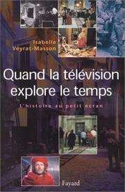 Cover of: Quand la télévision explore le temps by Isabelle Veyrat-Masson