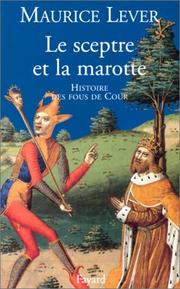 Cover of: Le Sceptre et la Marotte, histoire des fous de cour