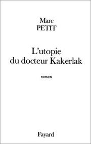 Cover of: L' utopie du docteur Kakerlak by Marc Petit