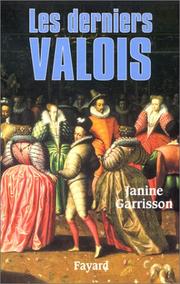 Cover of: Les derniers Valois by Janine Garrisson