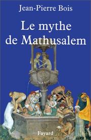 Cover of: Le mythe de Mathusalem: histoire des vrais et faux centenaires