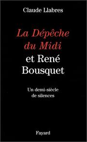 La Dépêche du Midi et René Bousquet by Claude Llabres